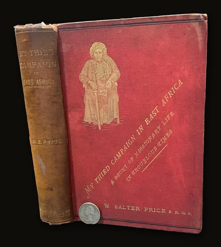 My Third Campaign in East Africa. A Story of Missionary Life in Troublous Times. Association copy, given to son by author with short inscription on front free flyleaf..