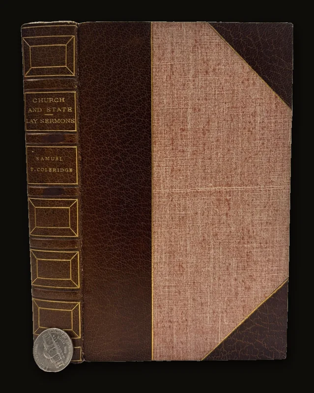 I. On The Constitution of The Church and State According to The Idea of Each. II. Lay Sermons: The Statesman's Manual, "Blessed are Ye That Sow Beside all Waters" . Edited from the Author's Corrected Copies with Notes by Henry Nelson Coleridge. Hatchard Signed Binding..