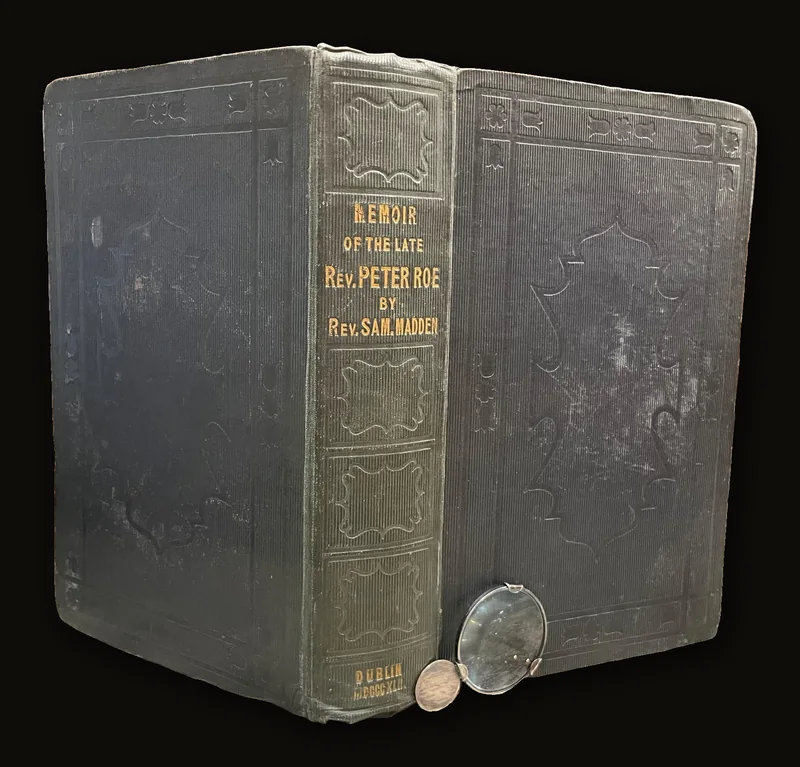 Memoir of The Life of The Late Rev Peter Roe, A.M. With Copious Extracts From His Correspondence, Diaries, and Other Remains..