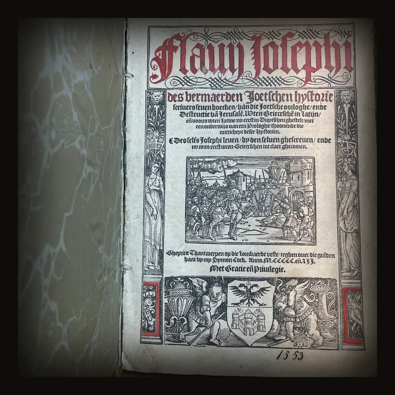 Flavii Josephi des vermaerden Joetschen hystorie scrivers seven boecken, van die Joetsche oorloghe, ende destructie bã Jerusalẽ.  Translated from Old Dutch:  Flavius Josephus, the Renowned Jewish Historian's Seven Books on the Jewish War and the Destruction of Jerusalem..