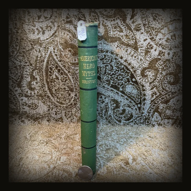 American Hero-Myths. A Study on The Native Religions of The Western Continent. [First Edition].