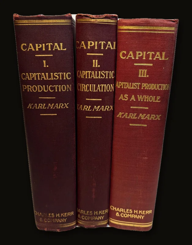 Capital, A Critique of Political Economy (3 vol.) Vol.I The Process of Capitalist Production, Translated from the Third German Edition, by Samuel Moore and Edward Aveling. Editied by Frederick Engels. Revised and Amplified According to The Fourth German Edition by Ernest Untermann. (1915) Vol.II The Process of Circulation of Capital Edited by Frederick Engels, Translated from the Second German Edition by Ernest Untermann. (1915) Vol.III The Process of Capitalist Production as a Whole. Edited by Frederick Engels, Translated from The First German Edition by Ernest Untermann. (1909).