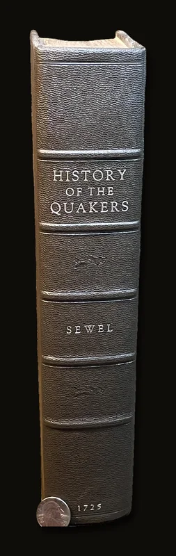 The History of The Rise, Increase, and Progress, Of the Christian People called Quakers: Intermixed with Several Remarkable Occurrences. Written Originally in Low-Dutch, and also Translated into English. The Second Edition Corrected..