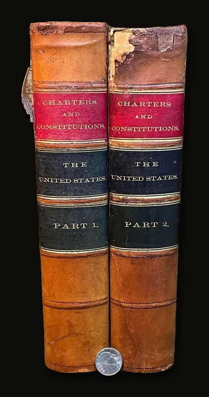 The Federal and State Constitutions, Colonial Charters, and Other Organic Laws of The United States. 2 volumes..