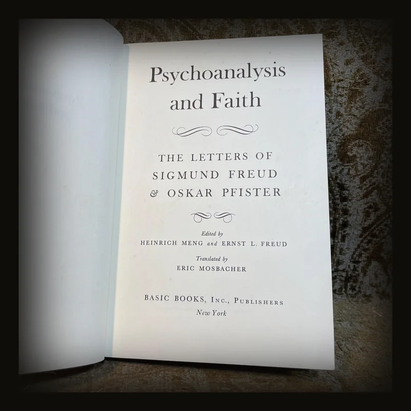 Psychoanalysis and Faith. The Letters of Sigmund Freud & Oskar Pfister.