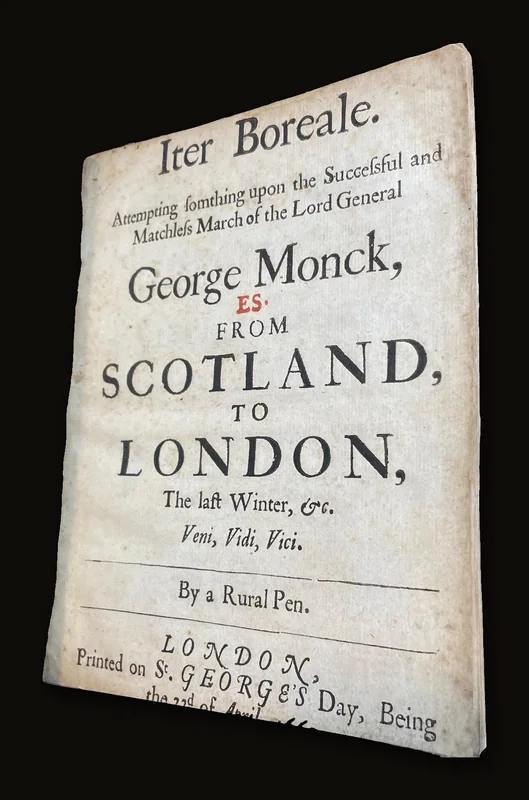 Iter Boreale. Attempting Something Upon The Successful and Matchless march of The Lord General George Monck, From Scotland, to London, The Last Winter, &c. Veni, Vidi, Vici..