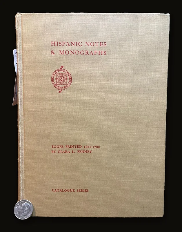 List of Books Printed 1601-1700 in The Library of Hispanic Society of America, With Appendices.