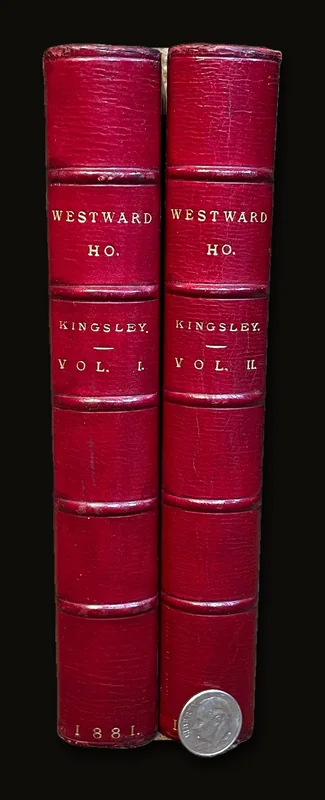 Westward Ho!, or, The Voyages and Adventures of Sir Amyas Leigh, Knight, Of Borrough, In The County of Devon, In The Reign of Her Most Glorius Majesty Queen Elizabeth. Rendered Into Modern English. In Two Volumes. Eversley Edition..