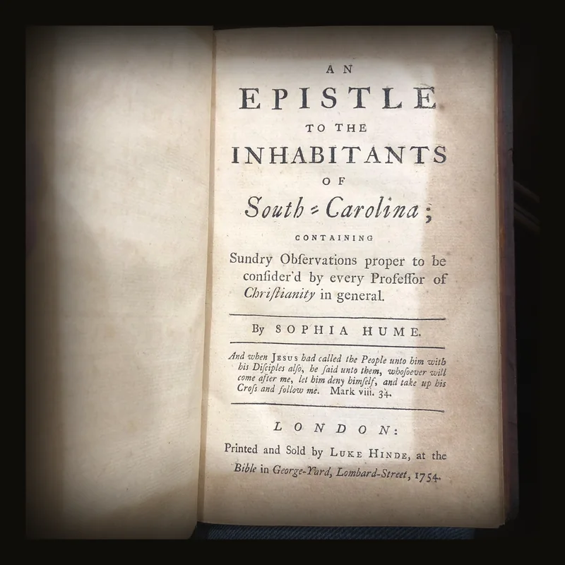 An Epistle to The Inhabitants of South-Carolina; Containing Sundry Observations Proper to be Consider'd by Every Professor of Christianity in General.