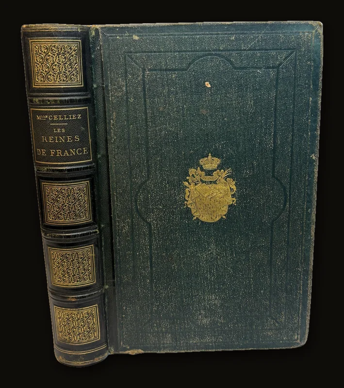 Les Reines De France Nouvelle Édition Entièrement Revue Ornée De Douze Portraits Nouveaux Des Principales Reines De France Gravés Sur Acier Par Regnault. Translated: The Queens Of France New Edition Entirely Revised Adorned With Twelve New Portraits Of The Principal Queens Of France Engraved On Steel By Regnault.