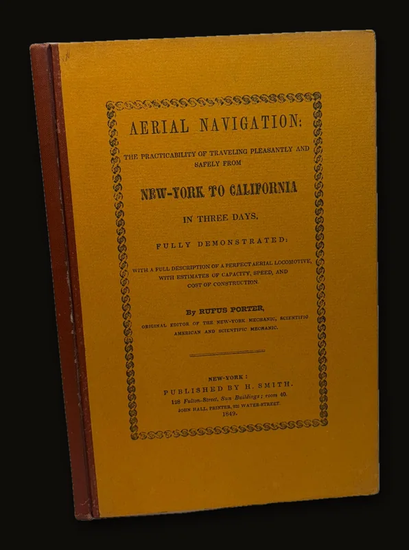 Aerial Navigation The Practicality of Traveling Pleassantly and Safely from New York to California in Three Days. Illustrated with three Colored Lithographs issued as burlesque in 1849 by N. Currier and A. Donnelly. LimiteEdition of 200 Copies..