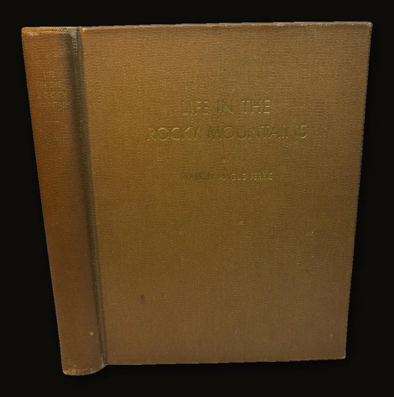 Life in The Rocky Mountains 1830-1835.