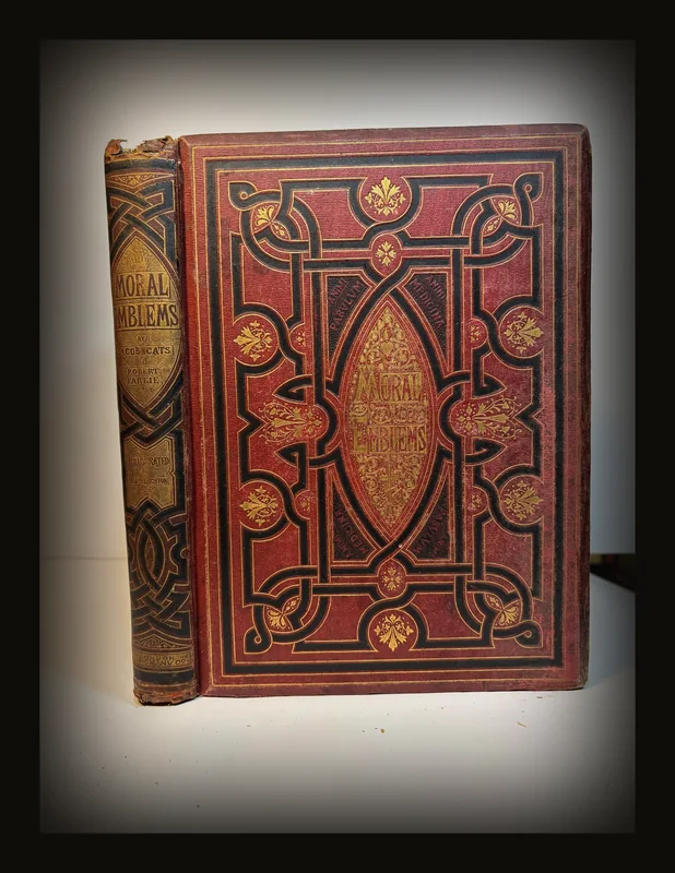 Moral Emblems with Aphorisms, Adages, and Proverbs, of All Ages and Nations, from Jacob Cats and Robert Farlie. With Illustrations Freely Rendered, From Designs Found In Their Works, by John Leighton, F.S.A. ….
