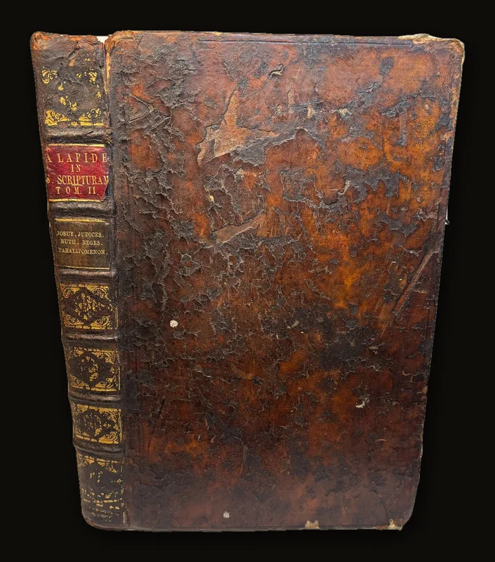 A Lapide E Societate Jesu, Sacrae Scripturae Olim Lovanii, Postea Romae Professoris, Commentaria In Josue, Judicum, Ruth, Quatuor Libros Regum, Et Duos Paralipomenon. Editio Novissima Anterioribus Auctior, Et Correctior, Ac Indicibus Necessariis Illustrata. (Vol. II of 2) Translated:   A Lapide Of the Society of Jesus, Former Professor of Sacred Scripture at Louvain, Later at Rome, Commentaries On Joshua, Judges, Ruth, The Four Books of Kings, And The Two Books of Chronicles. Newest Edition, More Complete Than Previous Ones, And More Corrected, With Necessary Indexes Included..