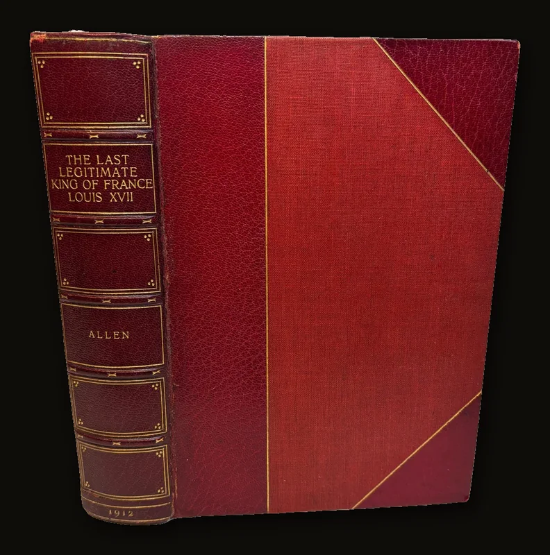 The Last Legitimate King of France Louis XVII. [Baytun Signed Binding].