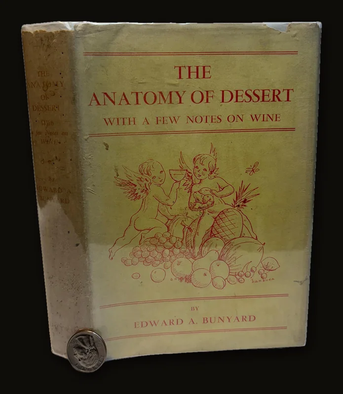 The Anatomy of Dessert with a Few Notes on Wine With a Special Preface by the Author. [with DJ].