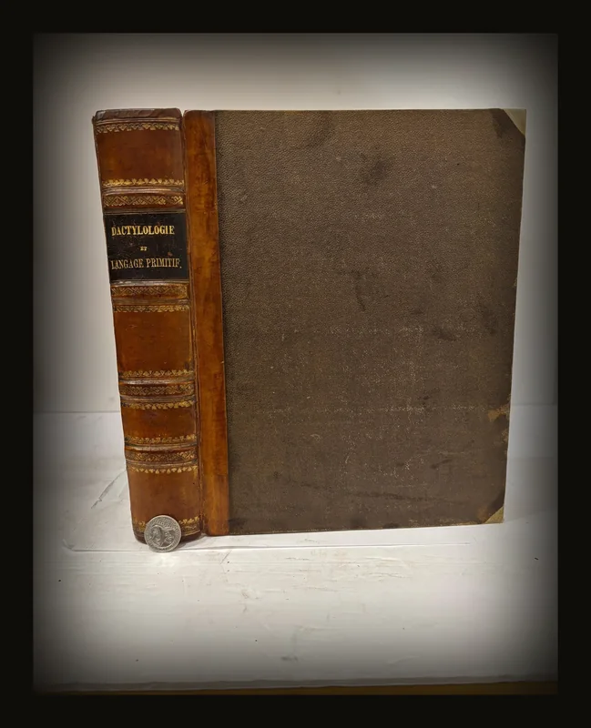 Dactylologie et Langage Primitif restitués d’après les monuments. Translated: Dactylology and Primitive Language restored from the monuments. French Language, 61 plates, 2 in Color.