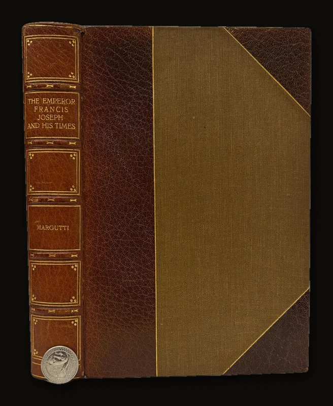 The Emperor Francis Joseph and His Times [Signed Baytun Binding].