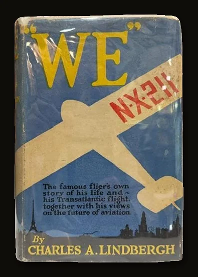 "We" The Famous Flier's Own Story of His Life and His Transatlantic Flight, Together With His Views on The Future of Aviation. With a Forward by Myron T. Herrick U.S. Ambassador to France. Fully Illustrated..