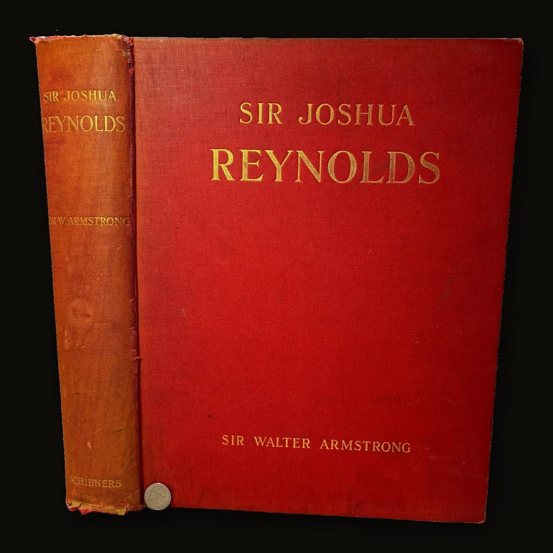 Sir Joshua Reynolds, First President of The Royal Academy, With Seventy-Eight Photogravures and Six Lithographic Facsimiles in Color.