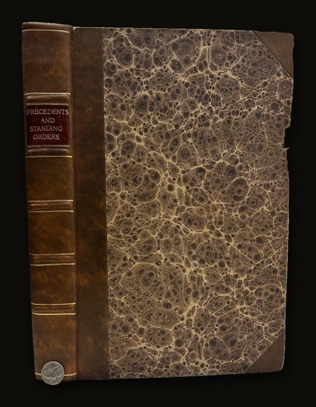 These Precedents and Standing Orders were Collected by Ambrose kelly, clerk to the Comittees of The House of Commons..