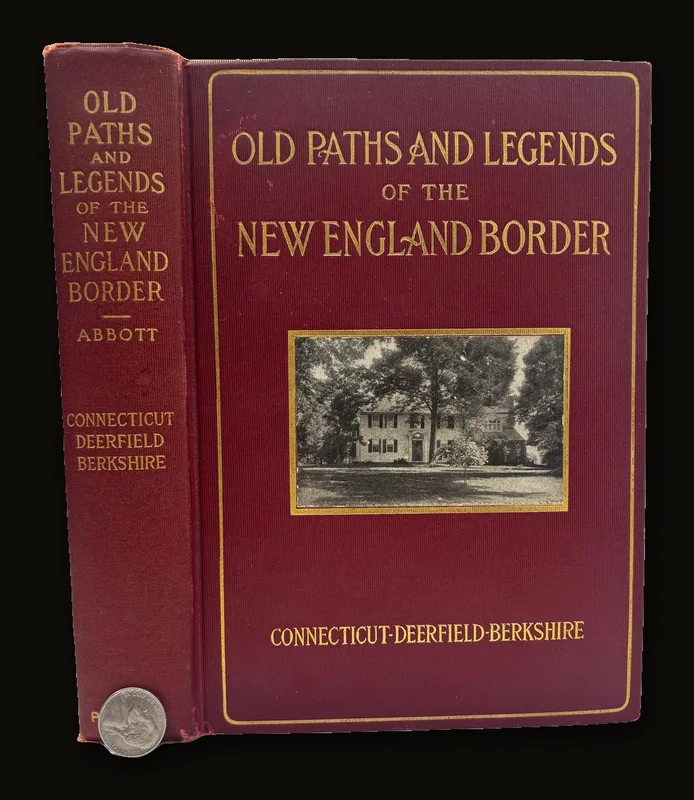 Old Paths and Legends of The New England Border, Connecticut, Deerfield, Berkshire.