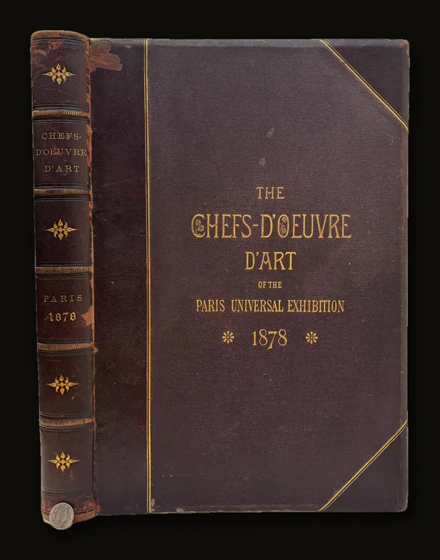 The Chefs-D'Oeuvre D'Art of The International Exhibition, 1878. Illustrated.