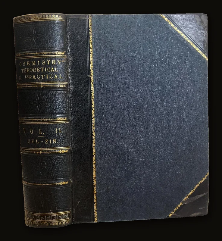 Chemistry, Theoretical, Practical, and Analytical, as Applied to Arts and Manufactures. By Writers of Eminence. (Volume II, Gel-Zin).