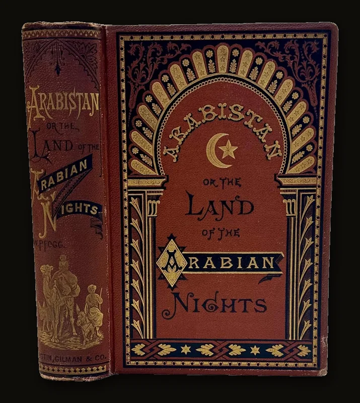 Arabistan: or The Land of "The Arabian Nights". Being Travels Through Egypt, Arabia, and Persia, to Bagdad. Published by subscription only. Inscribed by Author..