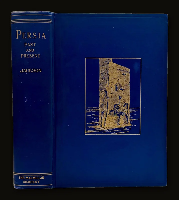 Persia Past and Present, A Book of Travel and Research With More Than Two Hundred Illustrations and a Map.