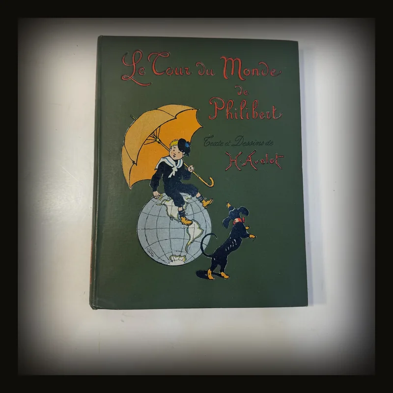 Le Tour Du Monde De Philibert Texte Et Illustrations De Henri Avelot. Translated: The Journey Around The World Of Philiber. Text And Illustrations By Henri Avelot.