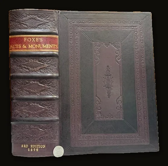 Ecclesiasticall History, Conteyning The Acts and Monuments of Martyrs, With a General Discoursee of Their Latter Persecutions... Foxes' Book Of Martyrs. [Third edition].
