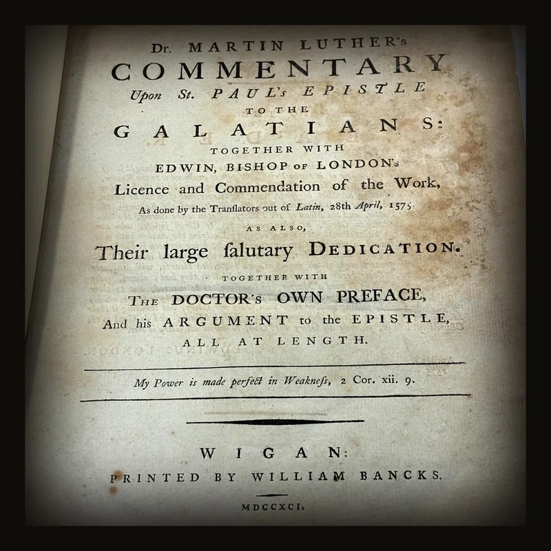Dr. Martin Luther's Commentary Upon St. Paul's Epistle to the Galations; Together with Edwin, Bishop of London's Licence and Commendation of The Work, as Done by The Translators Out of Latin, 28th April, 1575. As Also, Their Large Salutary Dedication. Together with The Doctor's Own Preface, and His Arguement to The Epistle, all at Length..