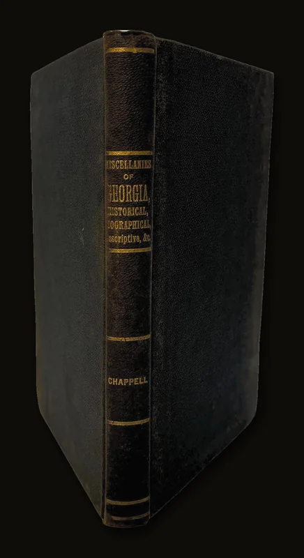 Miscellanies of Georgia, Historical, Biographical, Descriptive, Etc. In Three Parts. Part I., Part II., Part III. [1900 reprint of 1874 text].