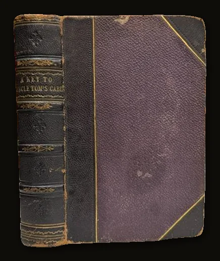 A Key to Uncle Tom's Cabin Presenting The Facts and Documents Upon Which The Story is Founded. Together With Corroborative Statements Verifying The Truth of The Work.