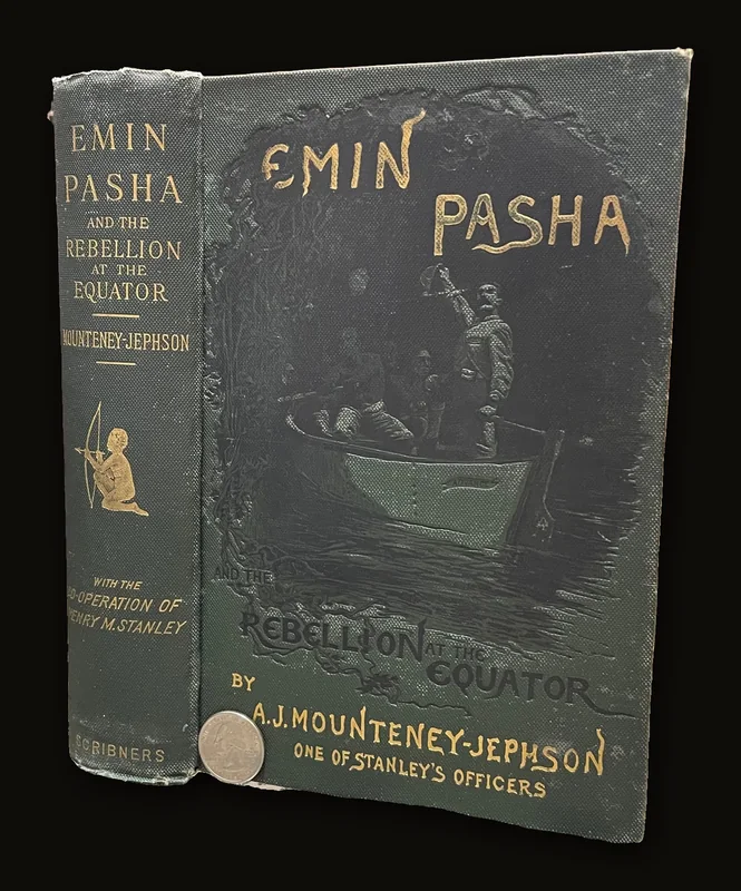 Emin Pasha and the Rebellion at the Equator a Story of Nine Months Experiences in the Last of the Soudan Ptrovinces.
