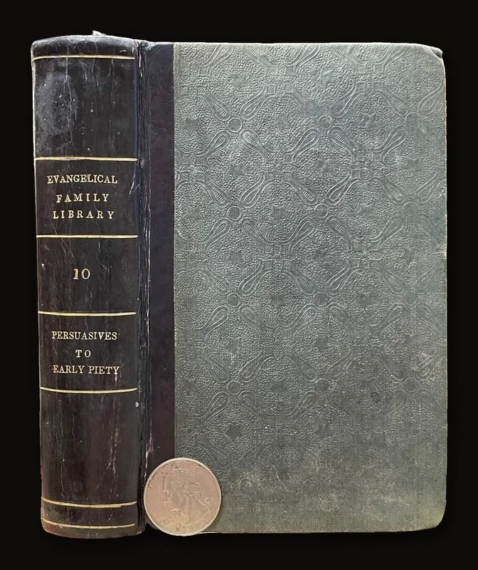 Evangelical Family Library.  1 volume No. 10. Persuasives to Early Piety, Interspersed with Suitable Prayers..